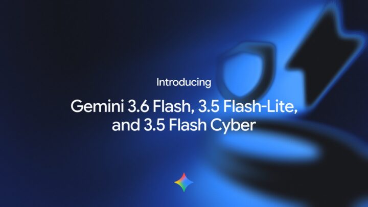 Google Gemini 3.6 Flash 3.5 Flash-Lite Cyber release officielle